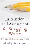 Instruction and Assessment for Struggling Writers cover