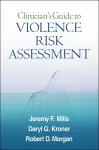 Clinician's Guide to Violence Risk Assessment cover