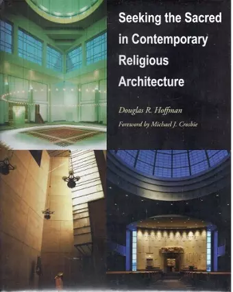 Seeking the Sacred in Contemporary Religious Architecture cover