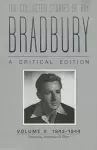 The Collected Stories of Ray Bradbury: a Critical Edition Volume 2, 1943-1944 cover