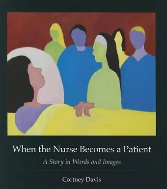 When the Nurse Becomes a Patient cover