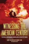 Witnessing the American Century cover