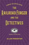 The Railroad Forger and the Detectives cover
