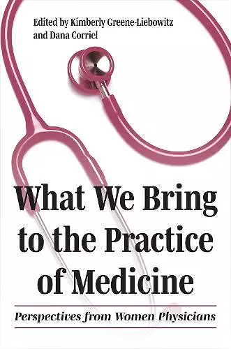 What We Bring to the Practice of Medicine cover