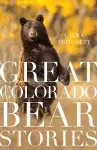 Great Colorado Bear Stories cover