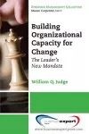 Building Organizational Capacity for Change: The Leader's New Mandate cover