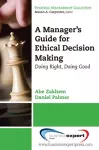 Managing for Ethical-Organizational Integrity: Principles and Processes for Promoting Good, Right, and Virtuous Conduct cover