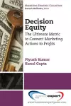 Decision Equity: The Ultimate Metric to Connect Marketing Actions to Profits cover