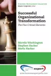 Successful Organizational Transformation: The Five Critical Elements cover