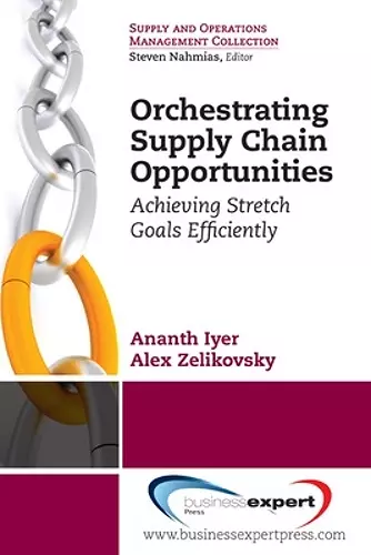 Orchestrating Supply Chain Opportunities: Achieving Stretch Goals Efficiently cover