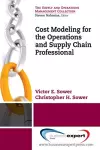 Better Business Decisions Using Cost Modeling: For Procurement, Operations, and Supply Chain Professionals cover