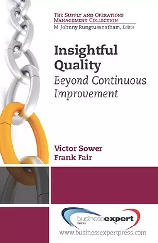 Insightful Quality: Beyond Continuous Improvement cover