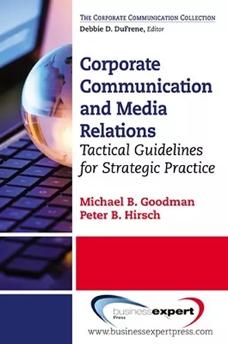 Corporate Communication and Media Relations: Tactical Guidelines for Strategic Practice cover