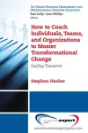 How to Coach Individuals, Teams, and Organizations to Master Transformational Change: Surfing Tsunamis cover