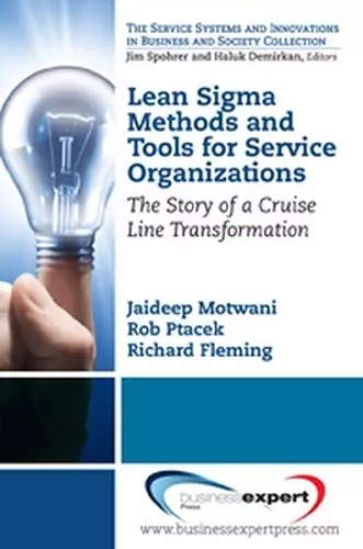 Lean Sigma Methods and Tools for Service Organizations: The Story of a Cruise Line Transformation cover