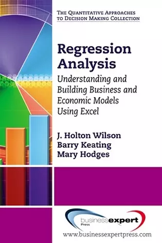 Regression Analysis: Understanding and Building Business and Economic Models Using Excel cover