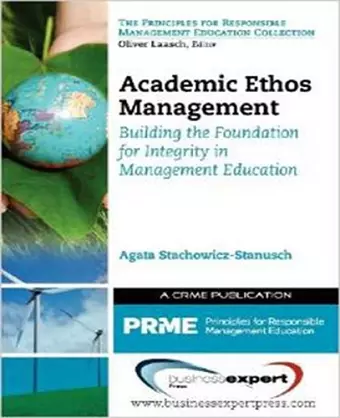 Academic Ethos Management: Building the Foundation for Integrity in Management Education cover