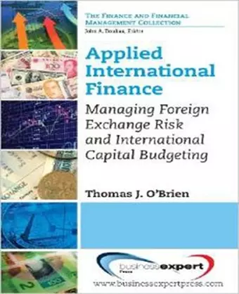 Applied International Finance: Managing Foreign Exchange Risk and International Capital Budgeting cover