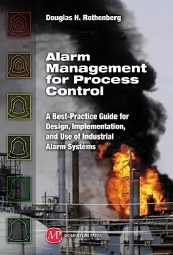 Alarm Management for Process Control: A Best-Practice Guide for Design, Implementation, and Use of Industrial Alarm Systems cover