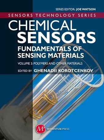 Chemical Sensors: Fundamentals of Sensing Materials - Volume 3: Polymers and Other Materials cover