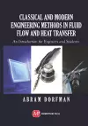 Classical and Modern Engineering Methods in Fluid Flow and Heat Transfer: An Introduction for Engineers and Students cover