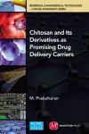 Chitosan and Its Derivatives as Drug Delivery Carriers cover