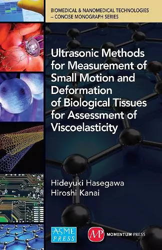 Ultrasonic Methods for Measurement of Small Motion and Deformation of Biological Tissues for Assessment of Viscoelasticity cover