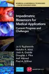 Impedimetric Biosensors for Medical Applications: Current Progress and Challenges cover