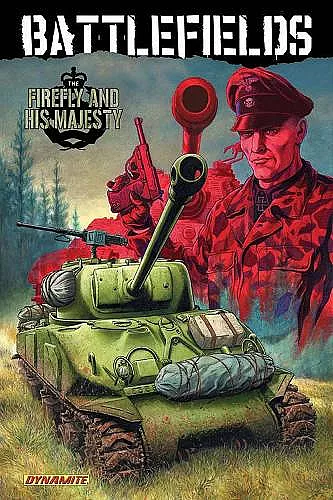 Garth Ennis' Battlefields Volume 5: The Firefly and His Majesty cover