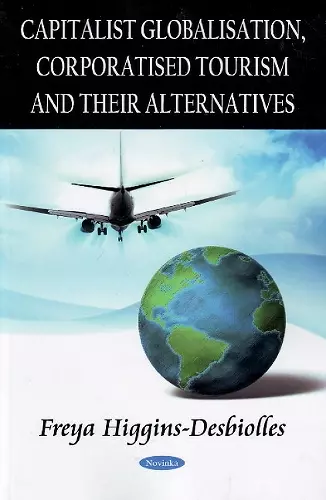 Capitalist Globalisation, Corporatised Tourism & their Alternatives cover