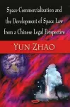 Space Commercialization & the Development of Space Law from a Chinese Legal Perspective cover