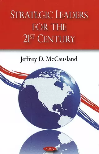 Strategic Leaders for the 21st Century cover