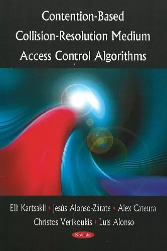 Contention-Based Collision-Resolution Medium Access Control Algorithms cover