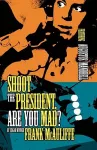 Shoot the President, Are You Mad? cover