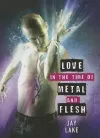 Love in the Time of Metal and Flesh cover