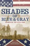 Shades of Blue and Gray: Ghosts of the Civil War cover