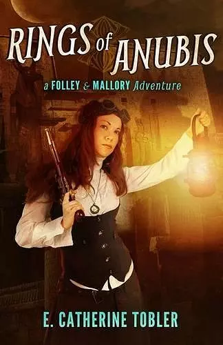 Rings of Anubis: A Folley & Mallory Adventure cover
