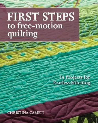 First Steps To Free-motion Quilting cover