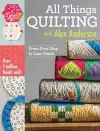 All Things Quilting with Alex Anderson cover