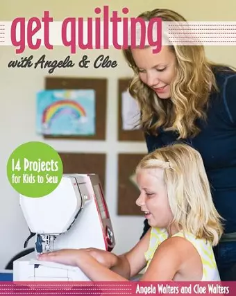 Get Quilting with Angela & Cloe cover