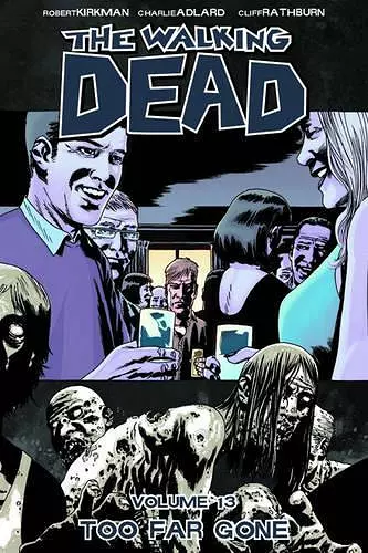 The Walking Dead Volume 13: Too Far Gone cover