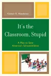 It's the Classroom, Stupid cover