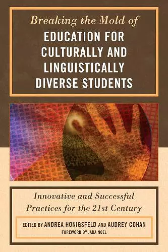 Breaking the Mold of Education for Culturally and Linguistically Diverse Students cover
