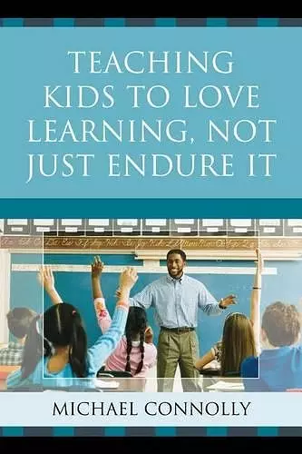 Teaching Kids to Love Learning, Not Just Endure It cover