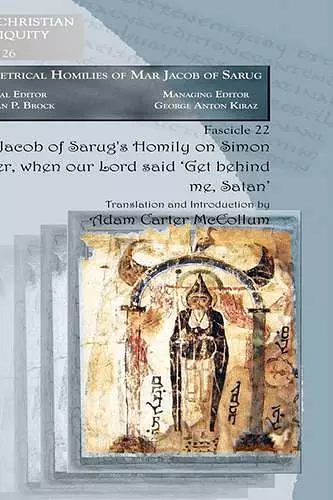 Jacob of Sarug’s Homily on Simon Peter, when our Lord said ‘Get behind me, Satan’ cover