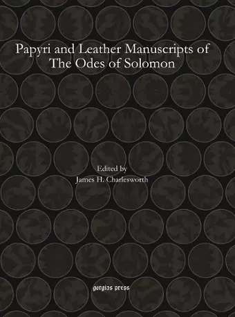 Papyri and Leather Manuscripts of The Odes of Solomon cover