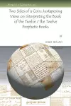 Two Sides of a Coin: Juxtaposing Views on Interpreting the Book of the Twelve / the Twelve Prophetic Books cover