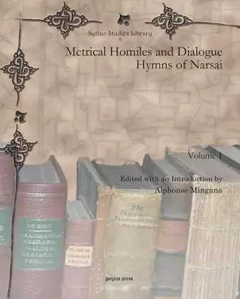 Metrical Homiles and Dialogue Hymns of Narsai (Vol 1-2) cover