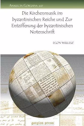 Die Kirchenmusik im byzantinischen Reiche und Zur Entzifferung der byzantinischen Notenschrift cover