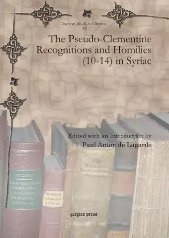 The Pseudo-Clementine Recognitions and Homilies (10-14) in Syriac cover